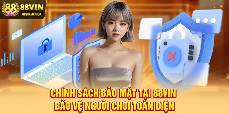 88vin – Cổng Giải Trí Trực Tuyến Hàng Đầu Việt Nam 2026 Chính Sách Bảo Mật tại 88vin – Bảo Vệ Người Chơi Toàn Diện