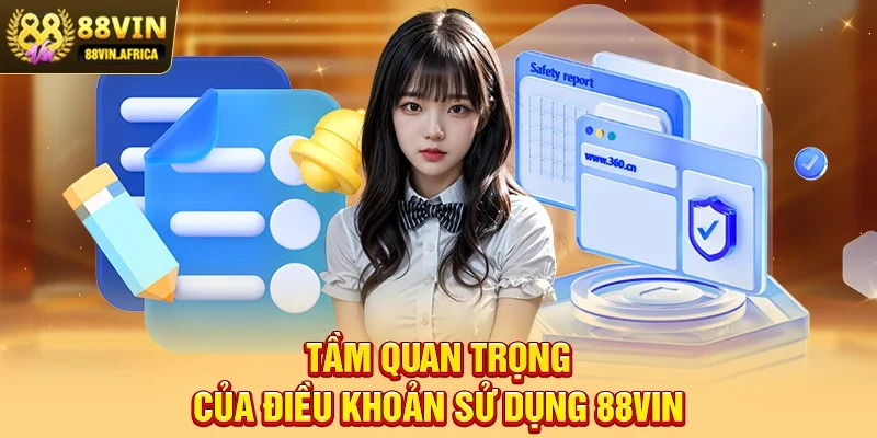 Điều khoản sử dụng 88vin Tầm quan trọng của Điều khoản sử dụng 88vin