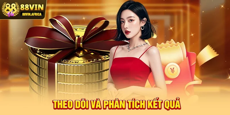 Theo Dõi Và Phân Tích Kết Quả